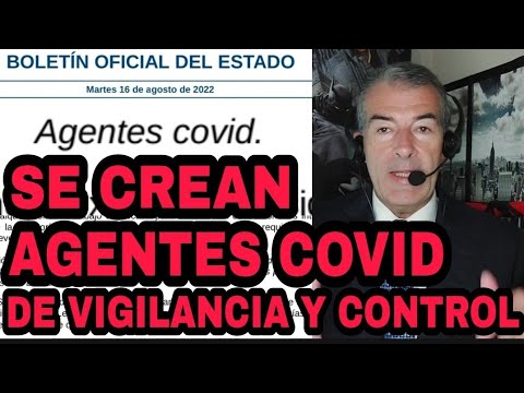 ¡TREMENDO! SE CREAN LOS AGENTES COVID para VIGILAR Y CONTROLAR a la población.