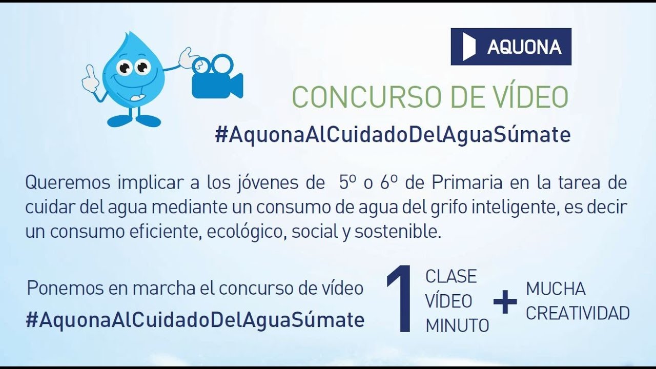 Concurso de vídeo AQUONA AL CUIDADO DEL AGUA. SÚMATE.