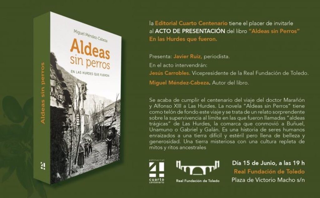 El jueves se presenta en Toledo 'Aldeas sin perros', novela que revive el histórico viaje de Alfonso XIII a Las Hurdes
