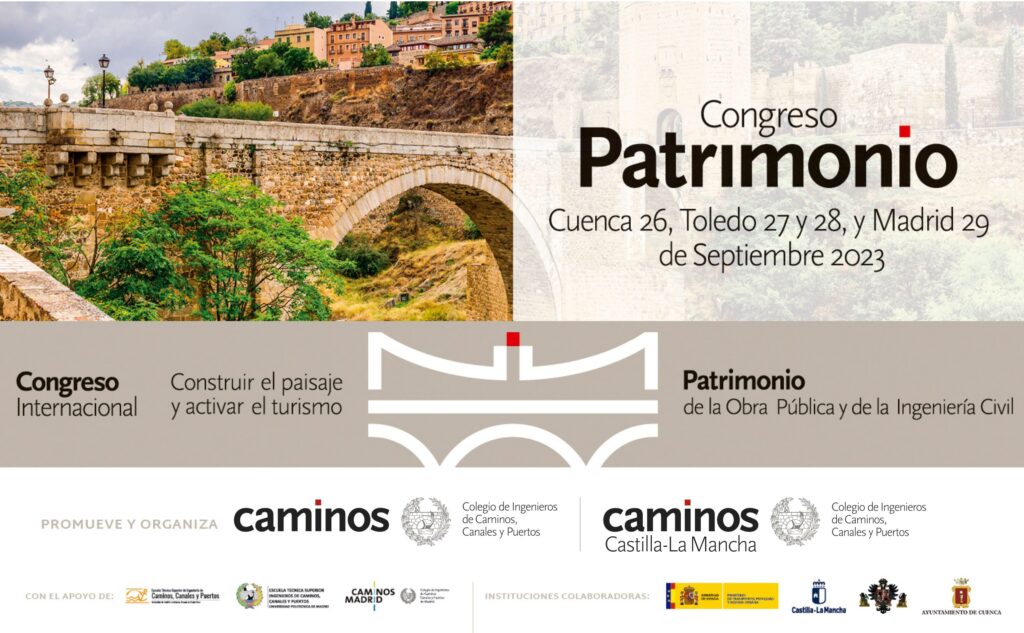 Toledo, Cuenca y Madrid: epicentro del I Congreso Internacional de Patrimonio de la Obra Pública y la Ingeniería Civil 1