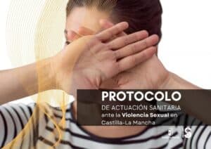 Castilla-La Mancha se dota de un Protocolo y de una Guía de Actuación ante la Violencia Sexual en el ámbito sanitario