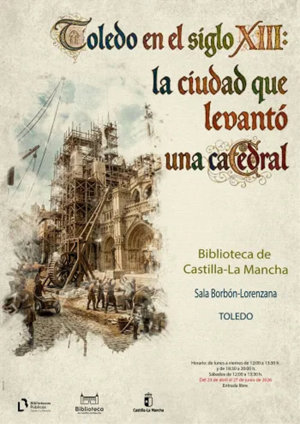 La Biblioteca de C-LM acoge hasta junio la muestra Toledo en el siglo XIII. La ciudad que levantó una catedral'