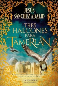 Este martes se presenta en Toledo la novela 'Tres Halcones para Tamerlán' del sacerdote Jesús Sánchez Adalid