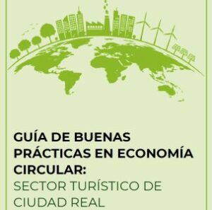 Guía de Buenas Prácticas en Economía Circular del Sector Turístico de Ciudad Real