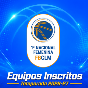 Cartel de la Federación de Baloncesto de Castilla-La Mancha con los equipos inscritos en la 1ª Nacional Femenina 2026-2027